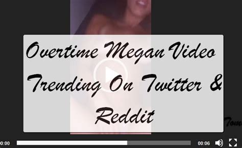 ot meagan leaks|OVERTIME MEGAN LEAKED TWITTER VIDEO